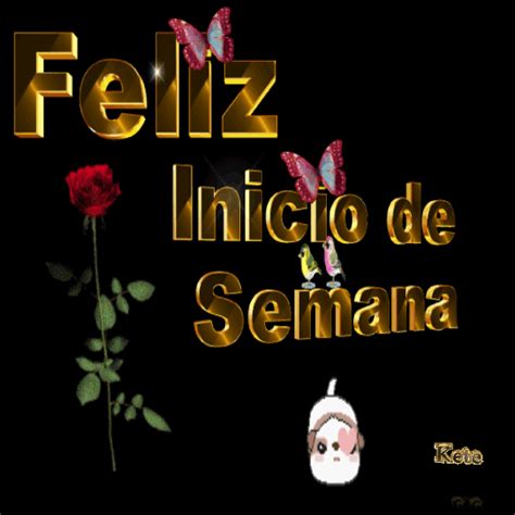 feliz inicio de semana gif|lindo inicio de semana.